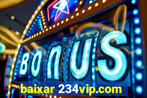 baixar 234vip.com